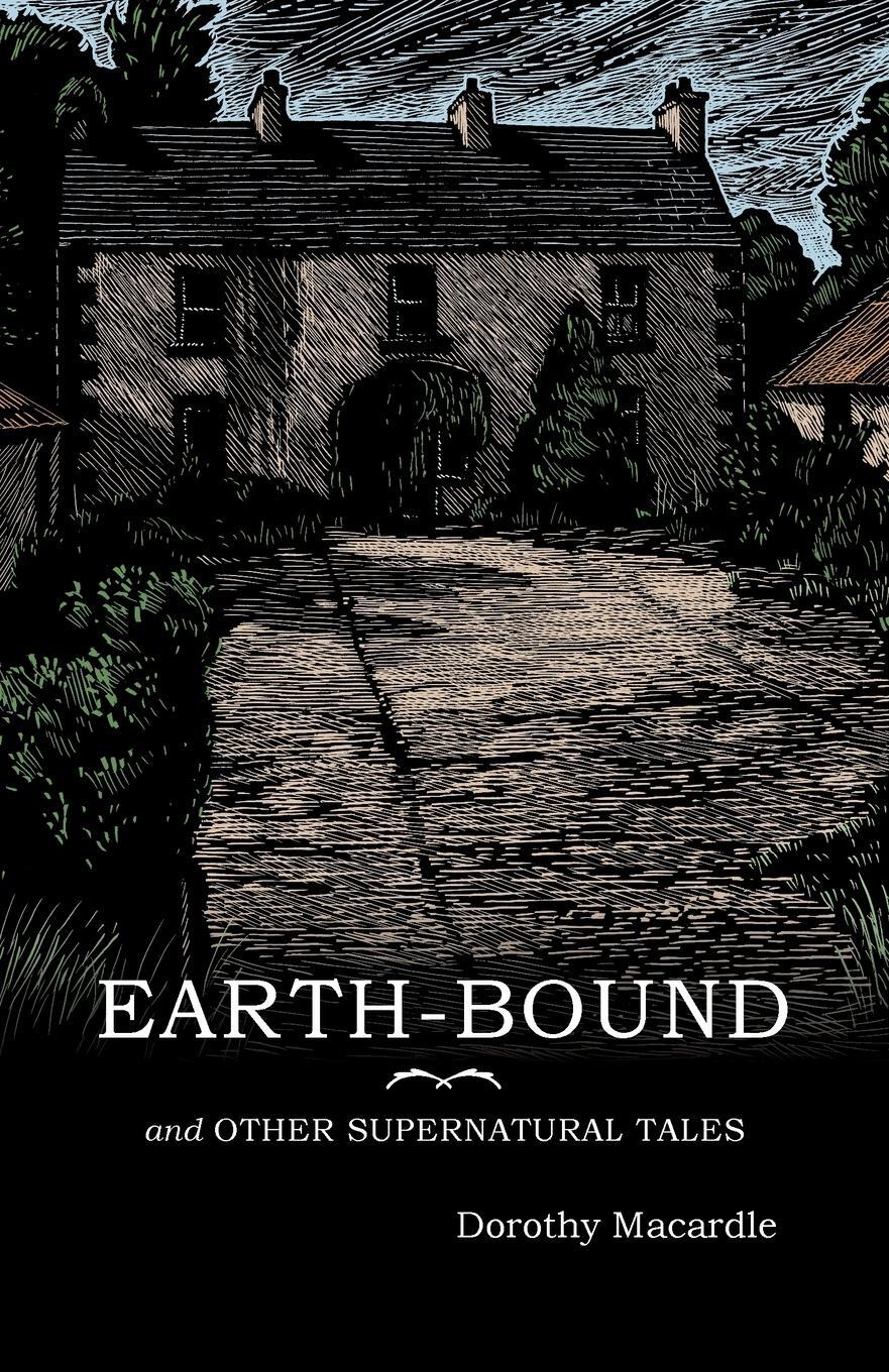 Cover: 9781783807383 | Earth-Bound | and Other Supernatural Tales | Dorothy Macardle | Buch