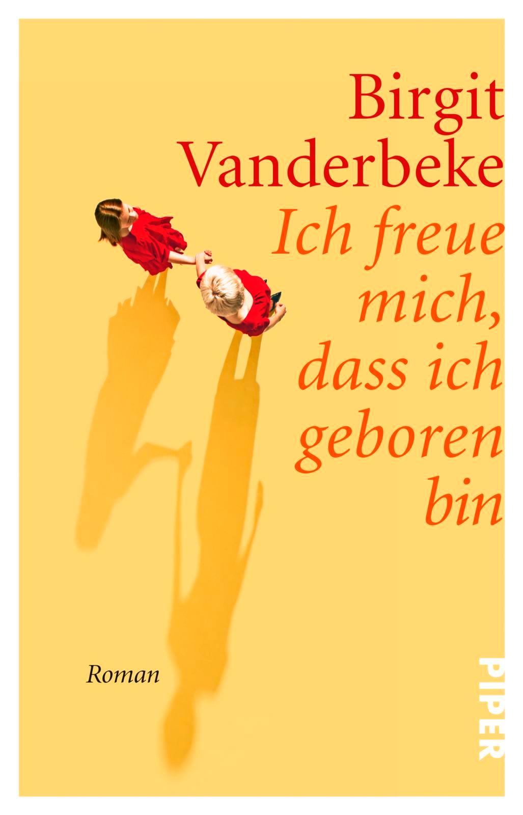 Cover: 9783492311120 | Ich freue mich, dass ich geboren bin | Birgit Vanderbeke | Taschenbuch