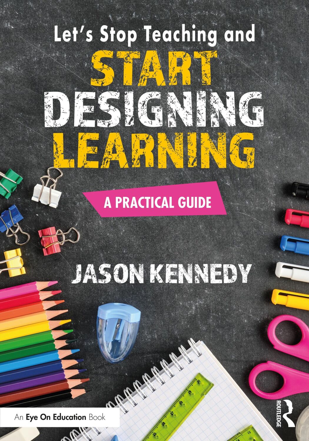 Cover: 9781032431277 | Let's Stop Teaching and Start Designing Learning | A Practical Guide