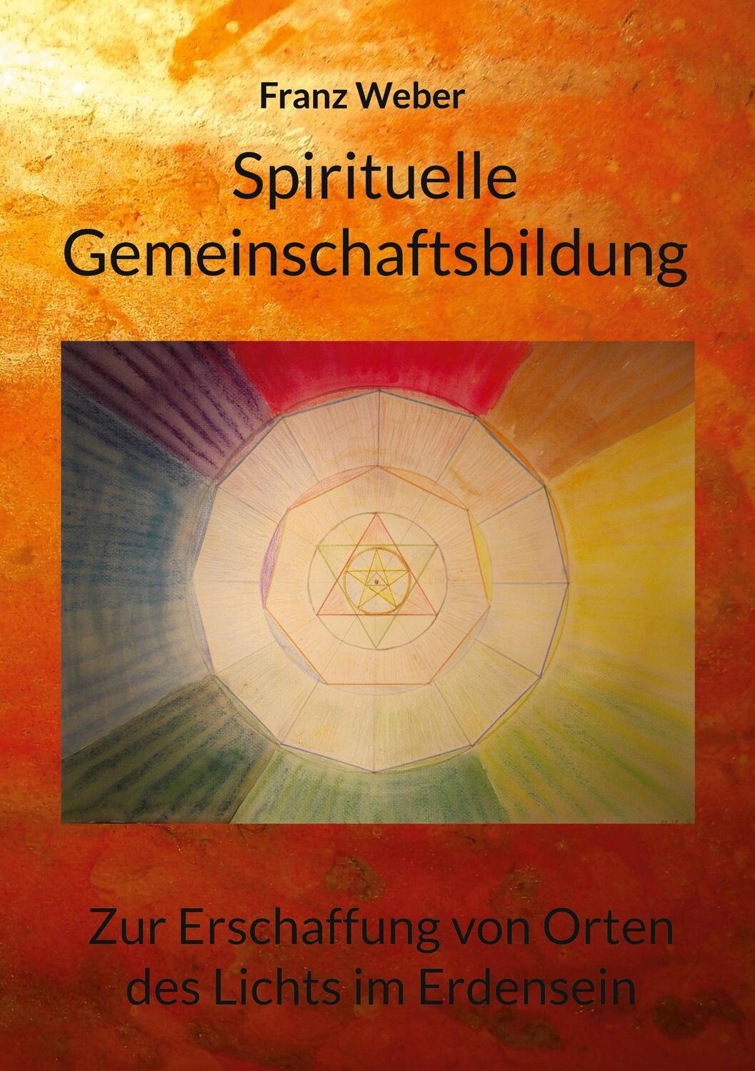 Cover: 9783755735717 | Spirituelle Gemeinschaftsbildung | Franz Weber | Taschenbuch | 144 S.