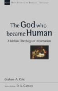 Cover: 9781844748006 | The God Who Became Human | A Biblical Theology Of Incarnation | Cole