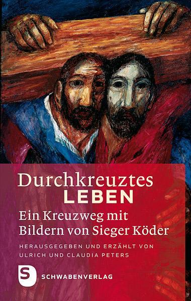 Cover: 9783796613623 | Durchkreuztes Leben | Ein Kreuzweg mit Bildern von Sieger Köder | Buch