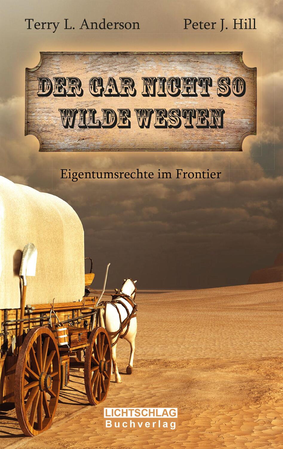 Cover: 9783939562900 | Der gar nicht so Wilde Westen | Eigentumsrechte im Frontier | Buch