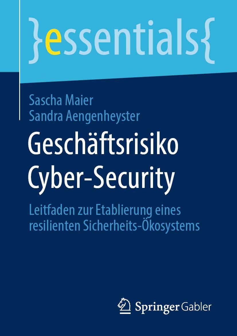 Cover: 9783658320454 | Geschäftsrisiko Cyber-Security | Sandra Aengenheyster (u. a.) | Buch