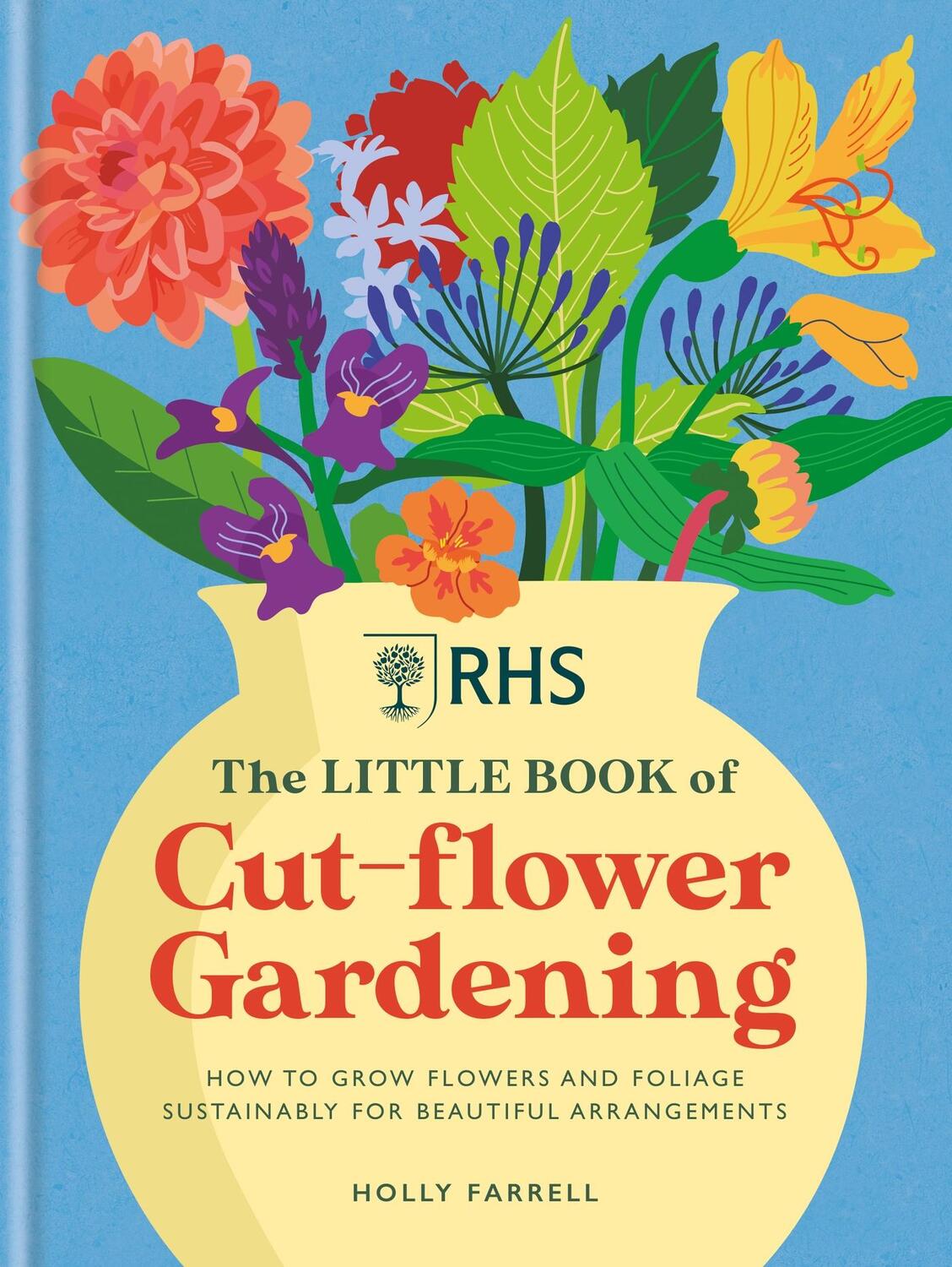 Cover: 9781784728892 | RHS The Little Book of Cut-Flower Gardening | Holly Farrell | Buch