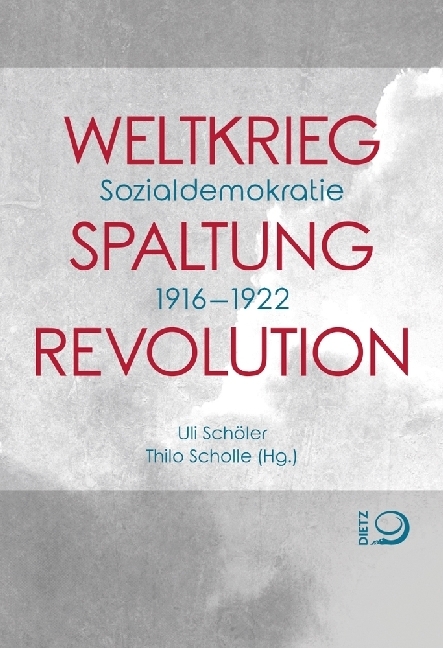 Cover: 9783801242602 | Weltkrieg. Spaltung. Revolution | Sozialdemokratie 1916-1922 | Buch