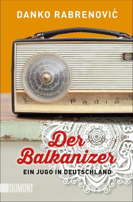 Cover: 9783832163389 | Der Balkanizer | Ein Jugo in Deutschland | Danko Rabrenovic | Buch