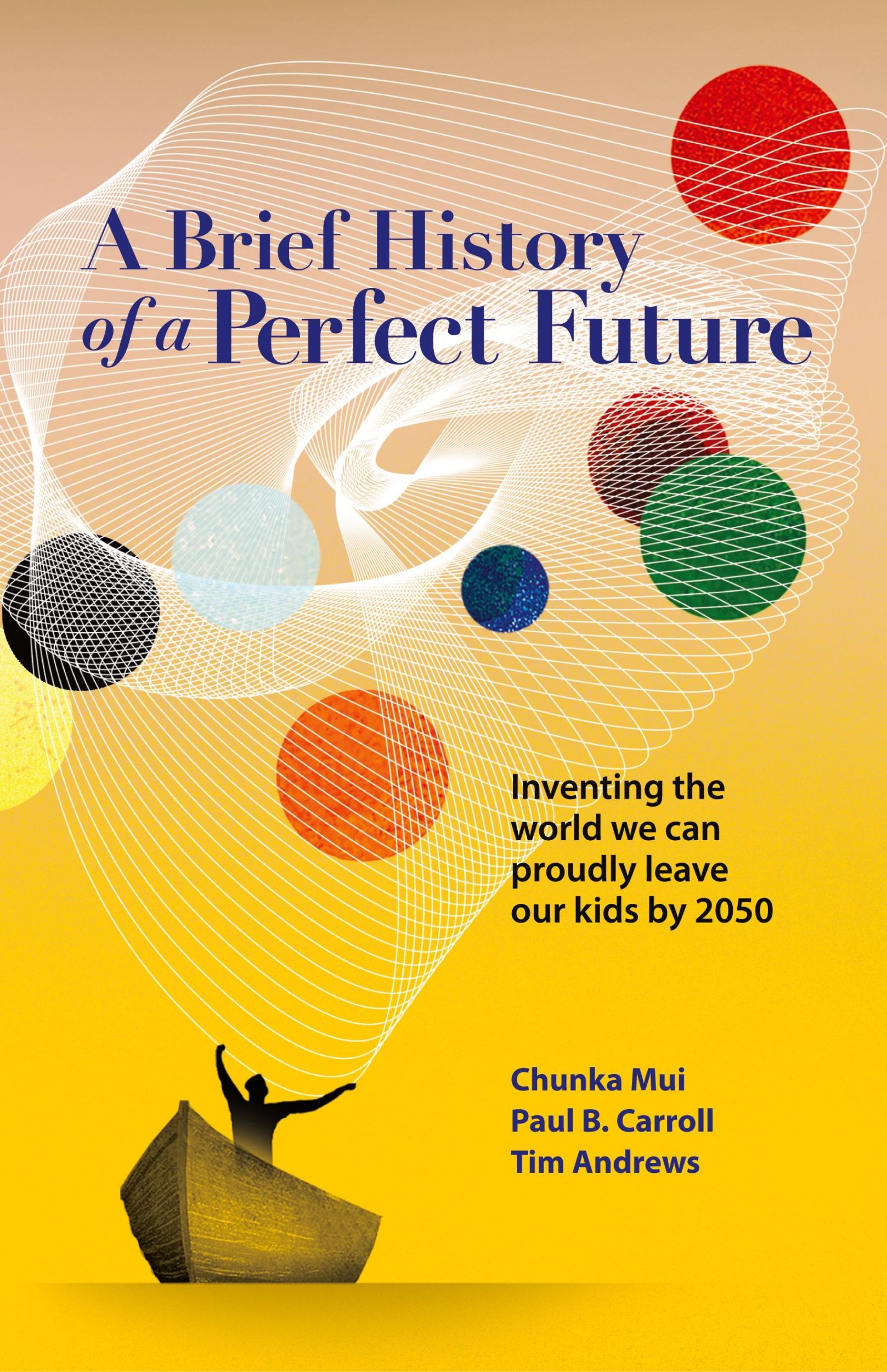 Cover: 9780989242042 | A Brief History of a Perfect Future | Chunka Mui (u. a.) | Buch | 2021