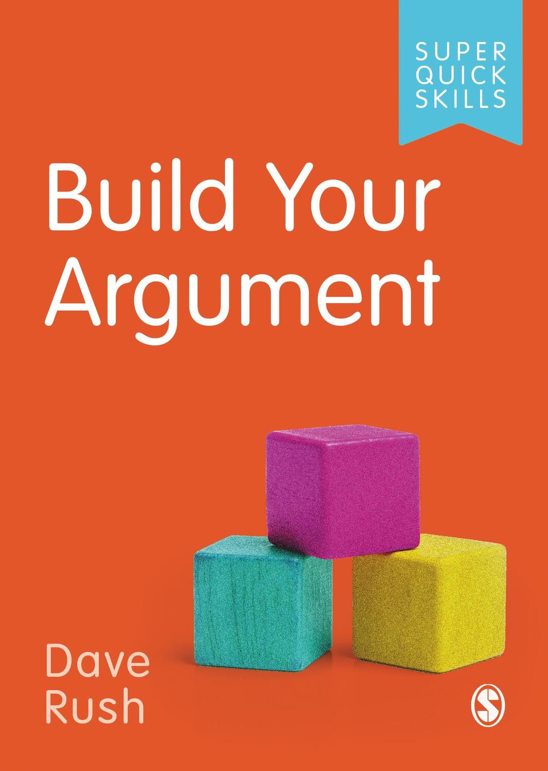 Cover: 9781529752106 | Build Your Argument | Dave Rush | Taschenbuch | Englisch | 2020