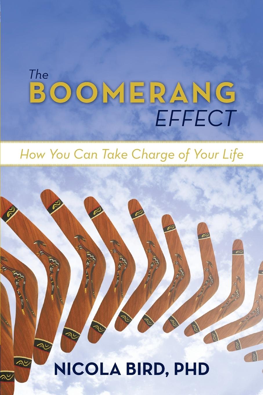 Cover: 9781938908385 | The Boomerang Effect | How You Can Take Charge of Your Life | Bird