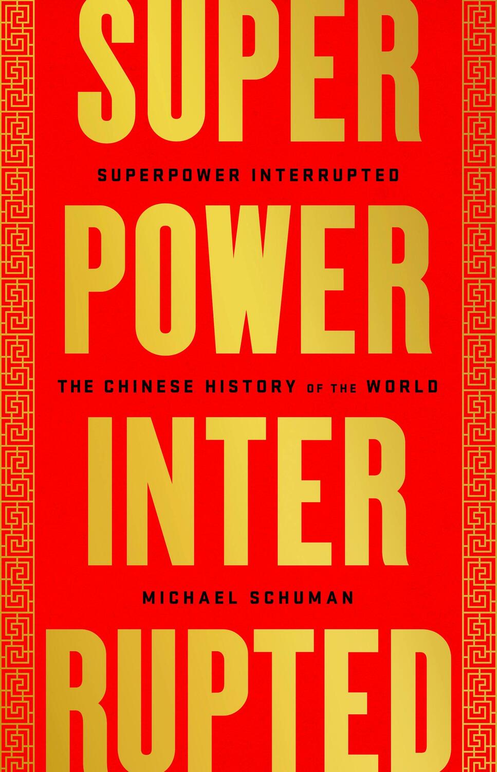 Cover: 9781541788336 | Superpower Interrupted | The Chinese History of the World | Schuman