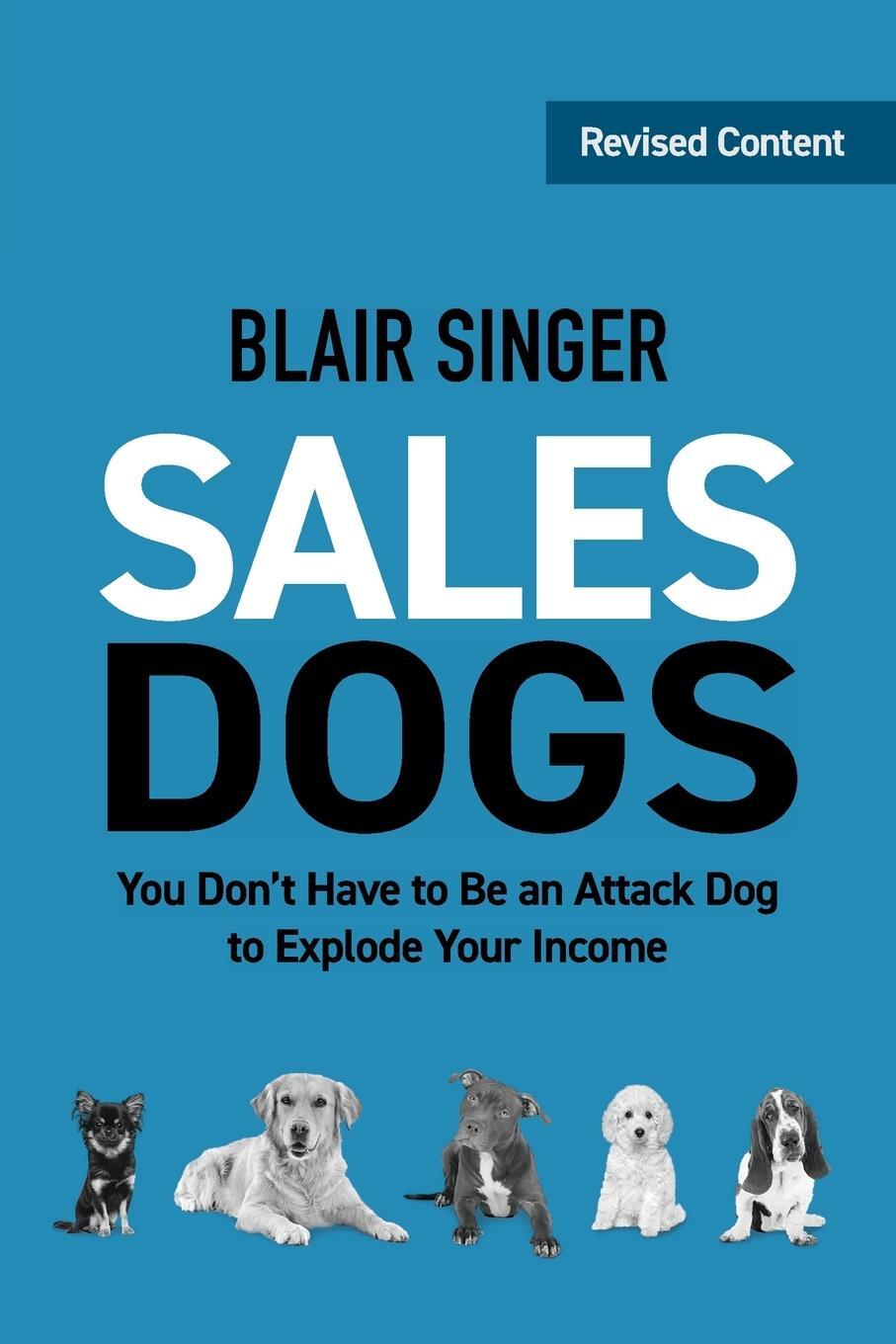 Cover: 9781937832025 | Sales Dogs | You Don't Have to be an Attack Dog to Explode Your Income