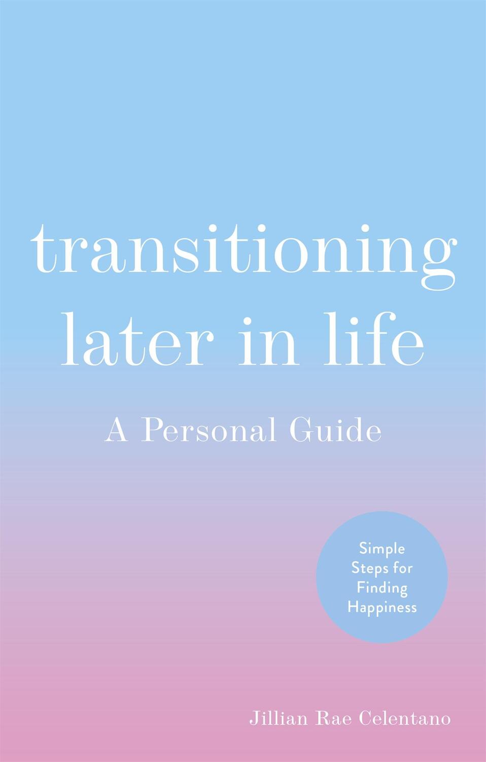 Cover: 9781787757172 | Transitioning Later in Life | A Personal Guide | Jillian Celentano