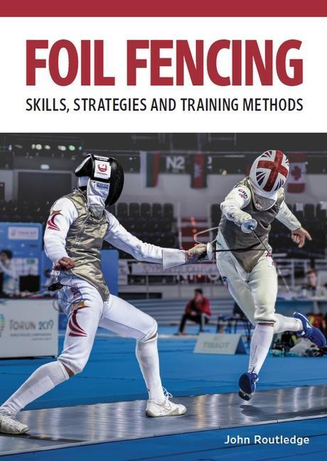 Cover: 9780719841088 | Foil Fencing | Skills, Strategies and Training Methods | Routledge