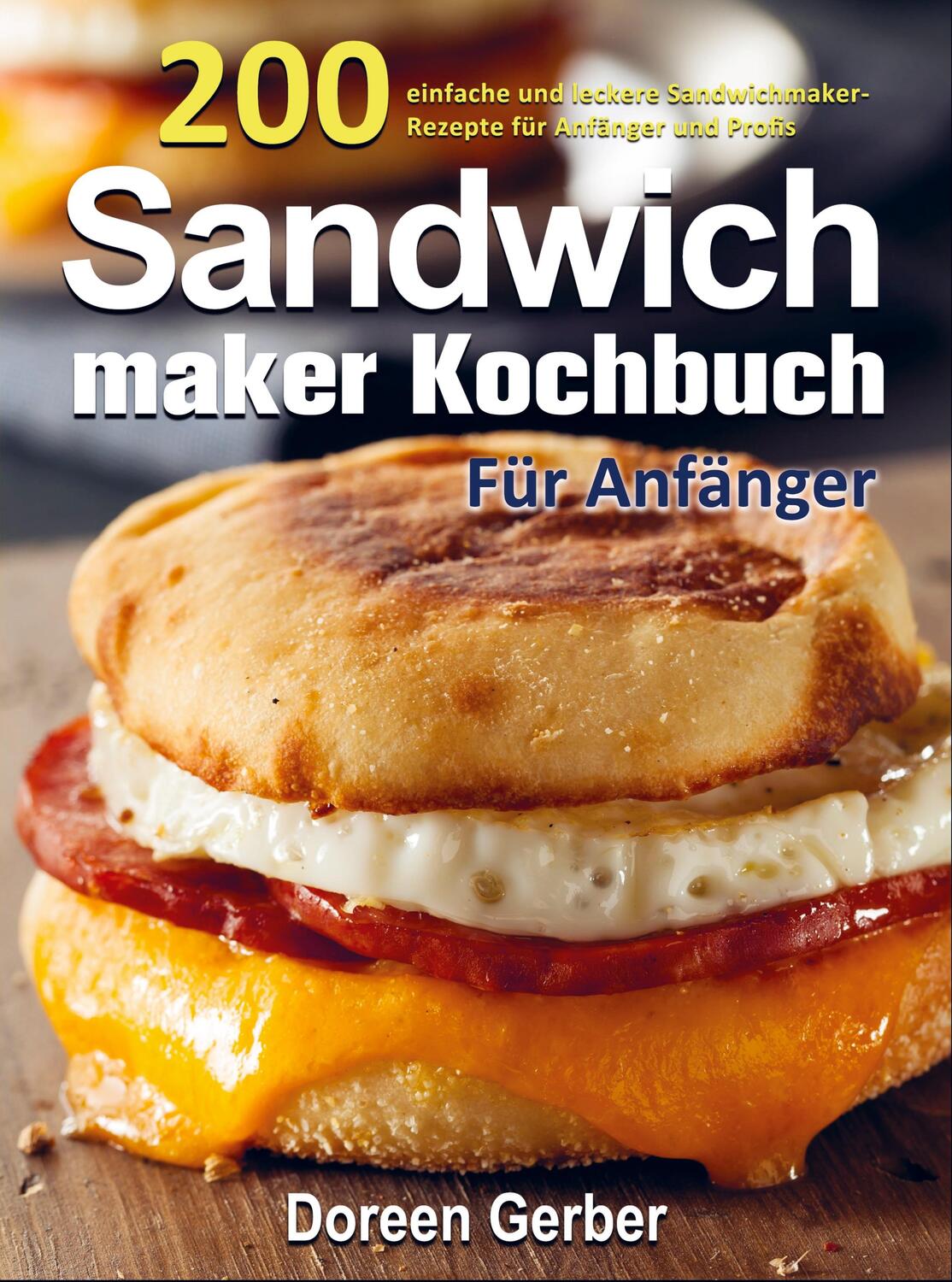 Cover: 9789403664835 | Sandwichmaker Kochbuch Für Anfänger | Doreen Gerber | Taschenbuch