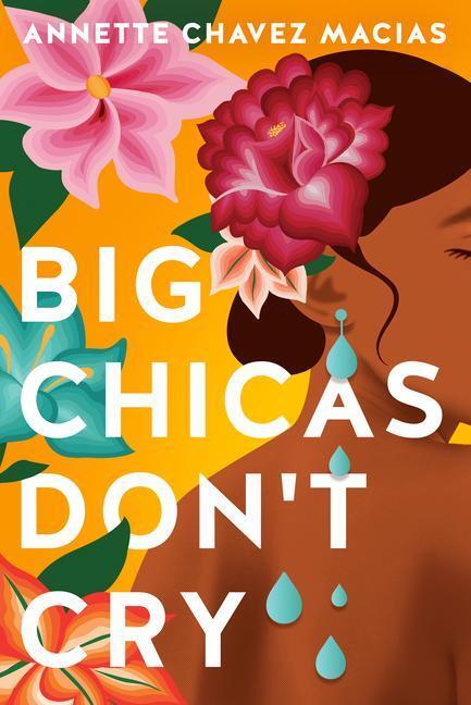 Cover: 9781542039291 | Big Chicas Don't Cry | Annette Chavez Macias | Taschenbuch | Englisch
