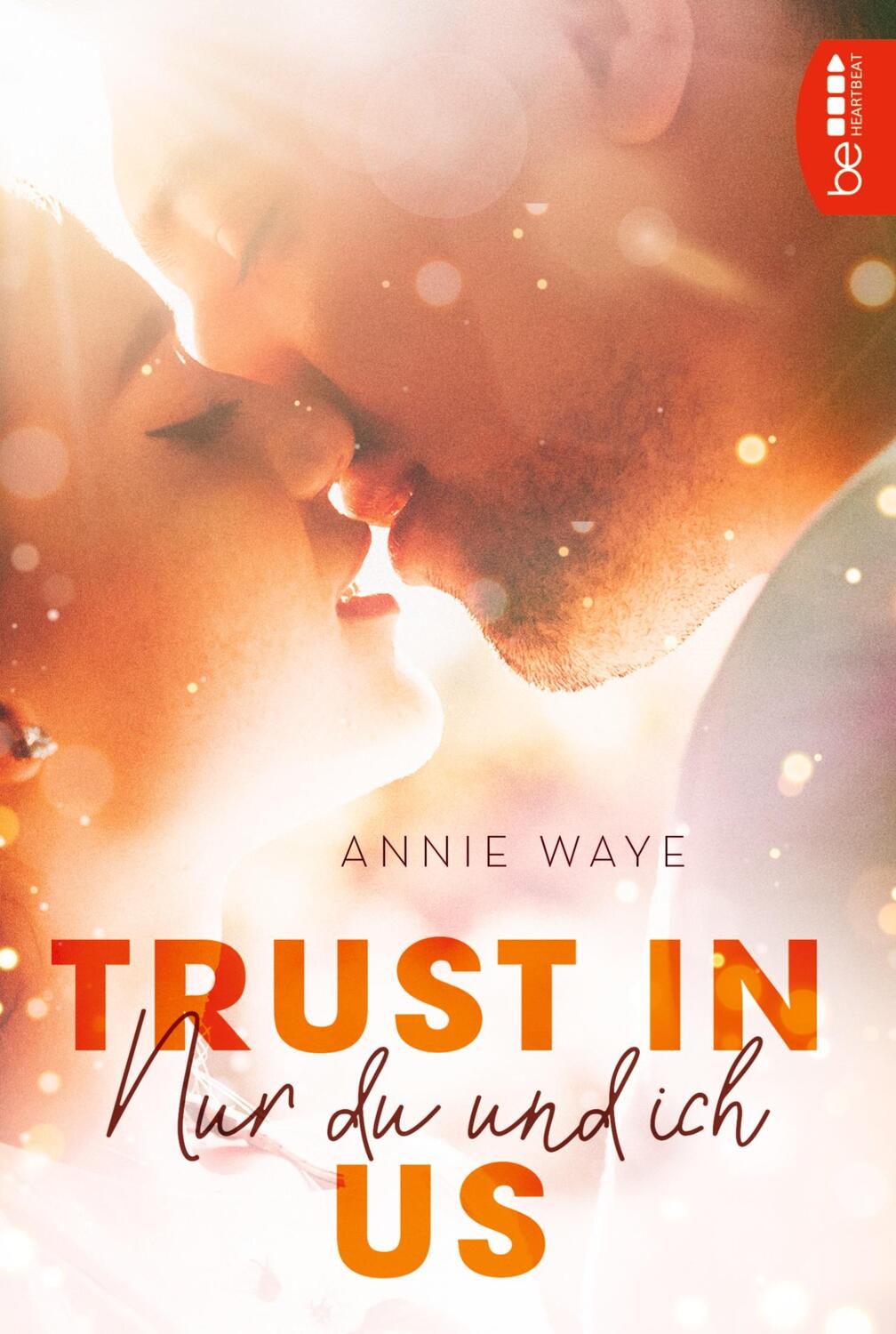 Cover: 9783741302152 | Trust in Us - Nur du und ich | Annie Waye | Taschenbuch | Paperback