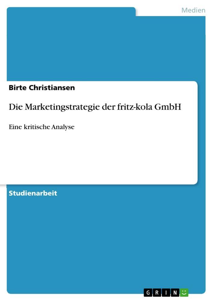 Cover: 9783656576068 | Die Marketingstrategie der fritz-kola GmbH | Eine kritische Analyse