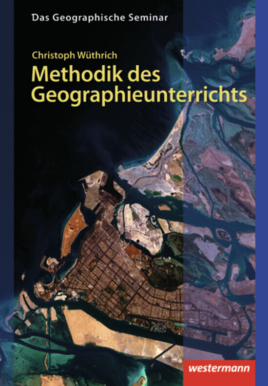 Cover: 9783141603583 | Methodik des Geographieunterrichts | Gute Unterrichtspraxis | Wüthrich