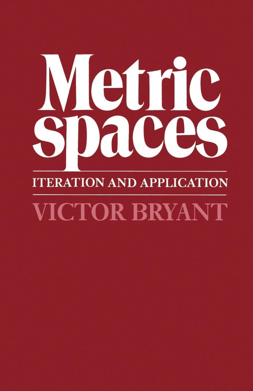 Cover: 9780521318976 | Metric Spaces | Interaction and Application | Victor W. Bryant | Buch