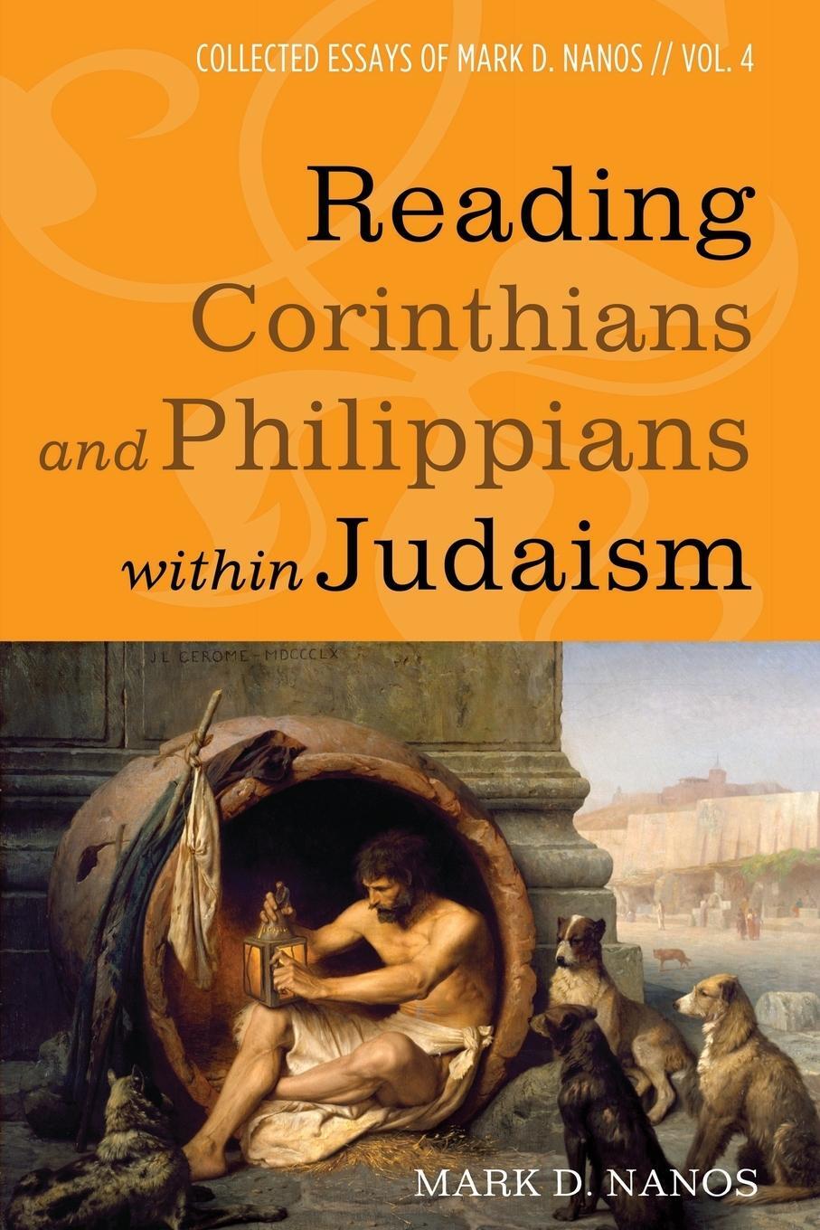 Cover: 9781532617584 | Reading Corinthians and Philippians within Judaism | Mark D Nanos