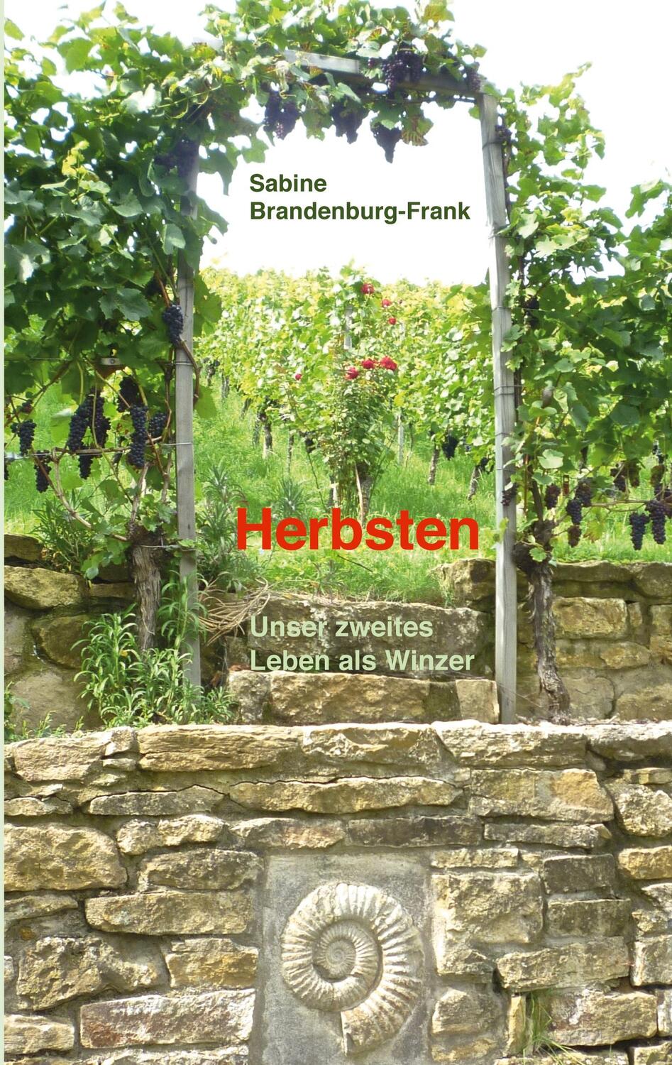 Cover: 9783751970327 | Herbsten | Unser zweites Leben als Winzer | Sabine Brandenburg-Frank