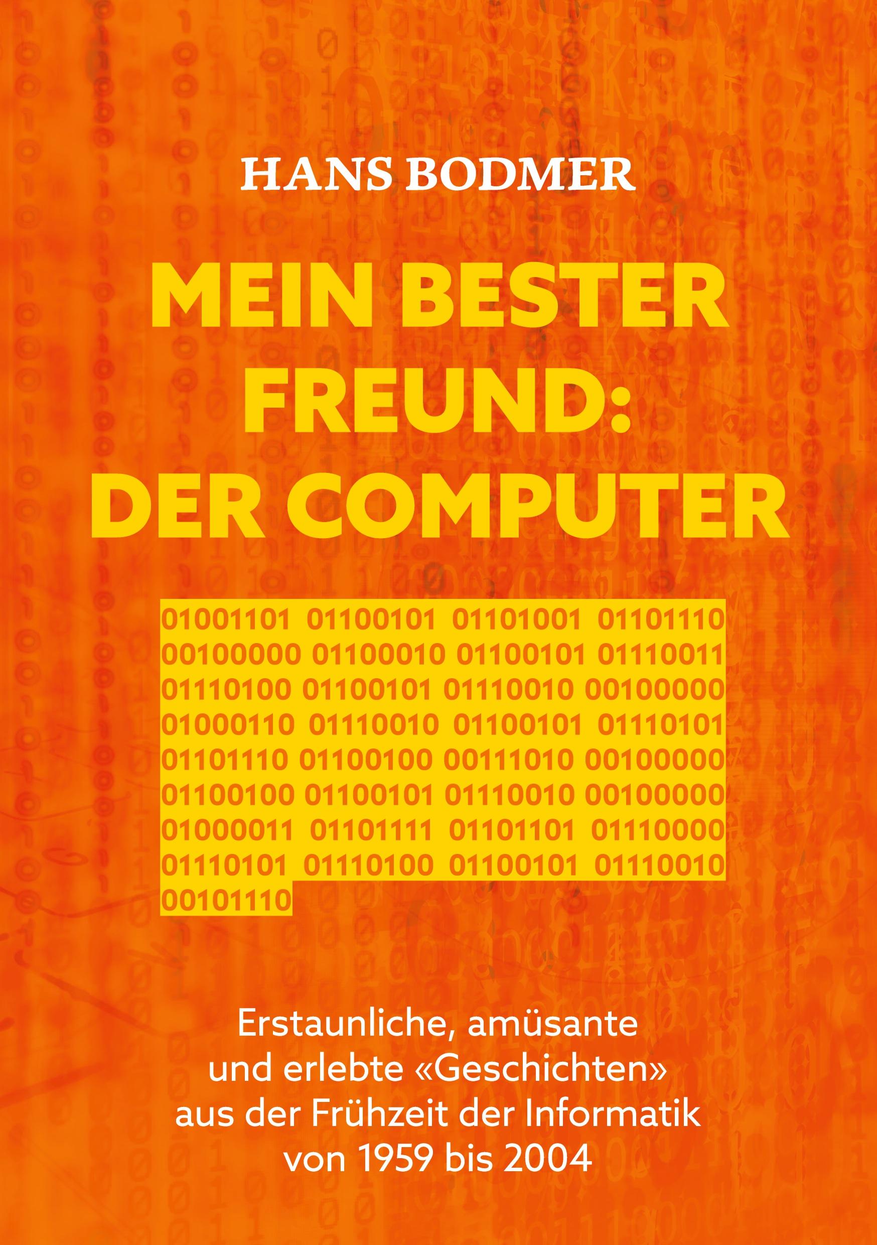 Cover: 9783756284733 | Mein bester Freund: der Computer | Hans Bodmer | Taschenbuch | 164 S.