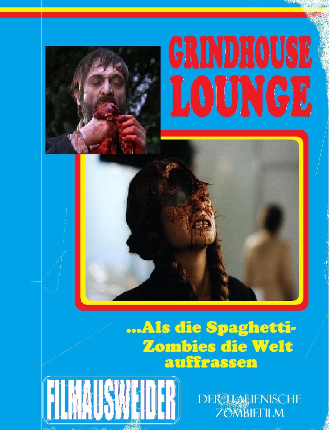 Cover: 9783739218489 | Grindhouse Lounge: ...Als die Spaghetti-Zombies die Welt auffraßen...