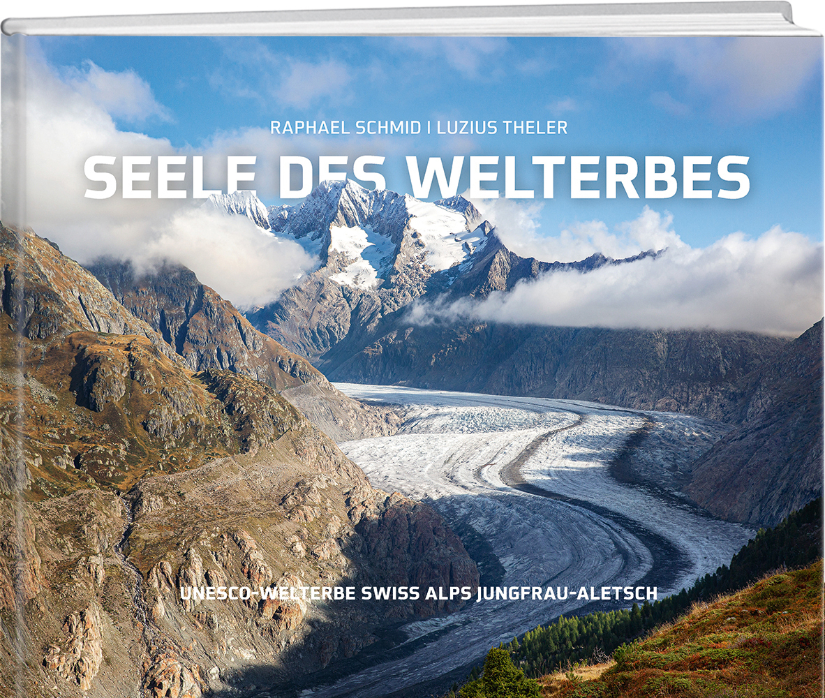 Cover: 9783038182849 | Seele des Welterbes | UNESCO-Welterbe Swiss Alps Jungfrau-Aletsch
