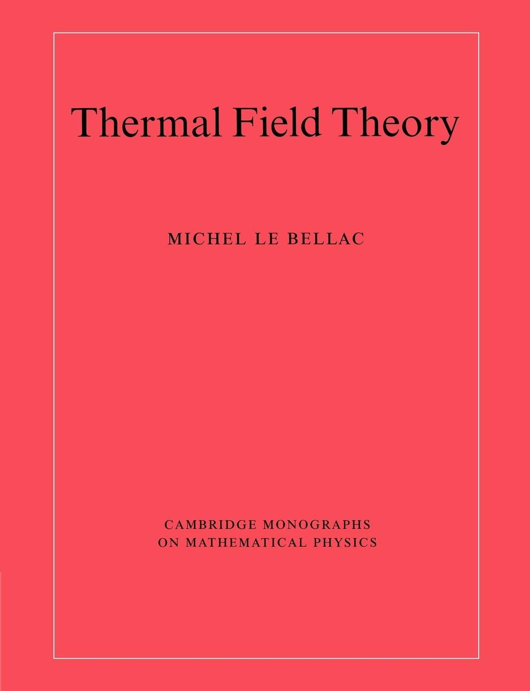 Cover: 9780521654777 | Thermal Field Theory | Michel Le Bellac (u. a.) | Taschenbuch | 2004