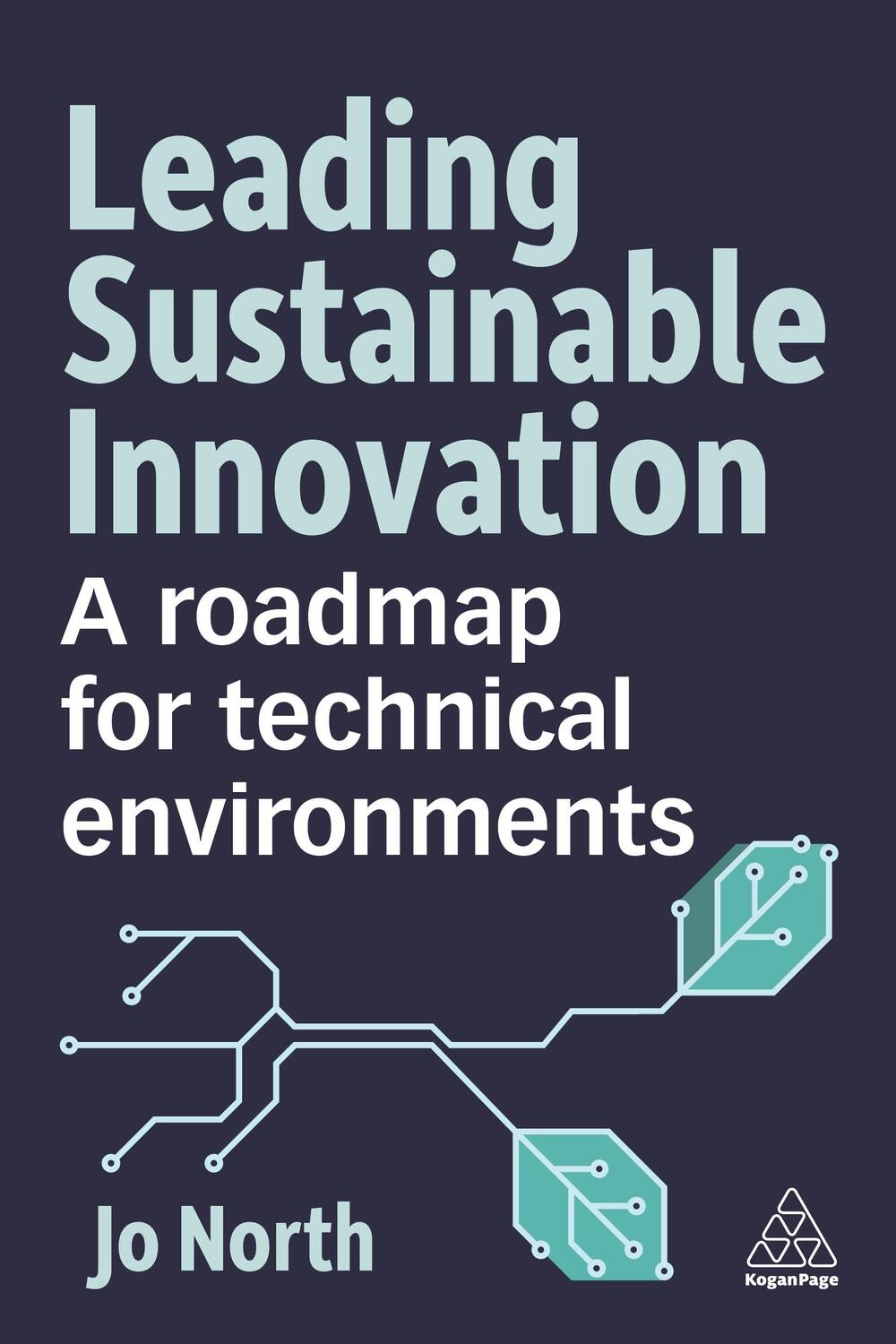 Cover: 9781398616684 | Leading Sustainable Innovation | A Roadmap for Technical Environments