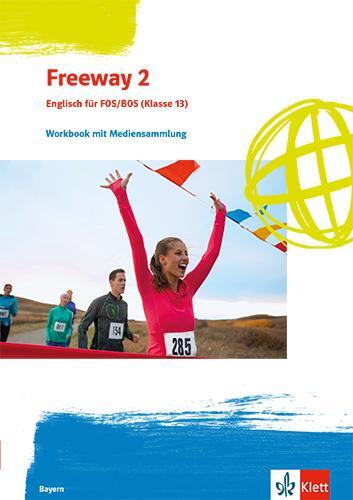 Cover: 9783128001692 | Freeway 2. Workbook mit Mediensammlung Klasse 13. Ausgabe Bayern