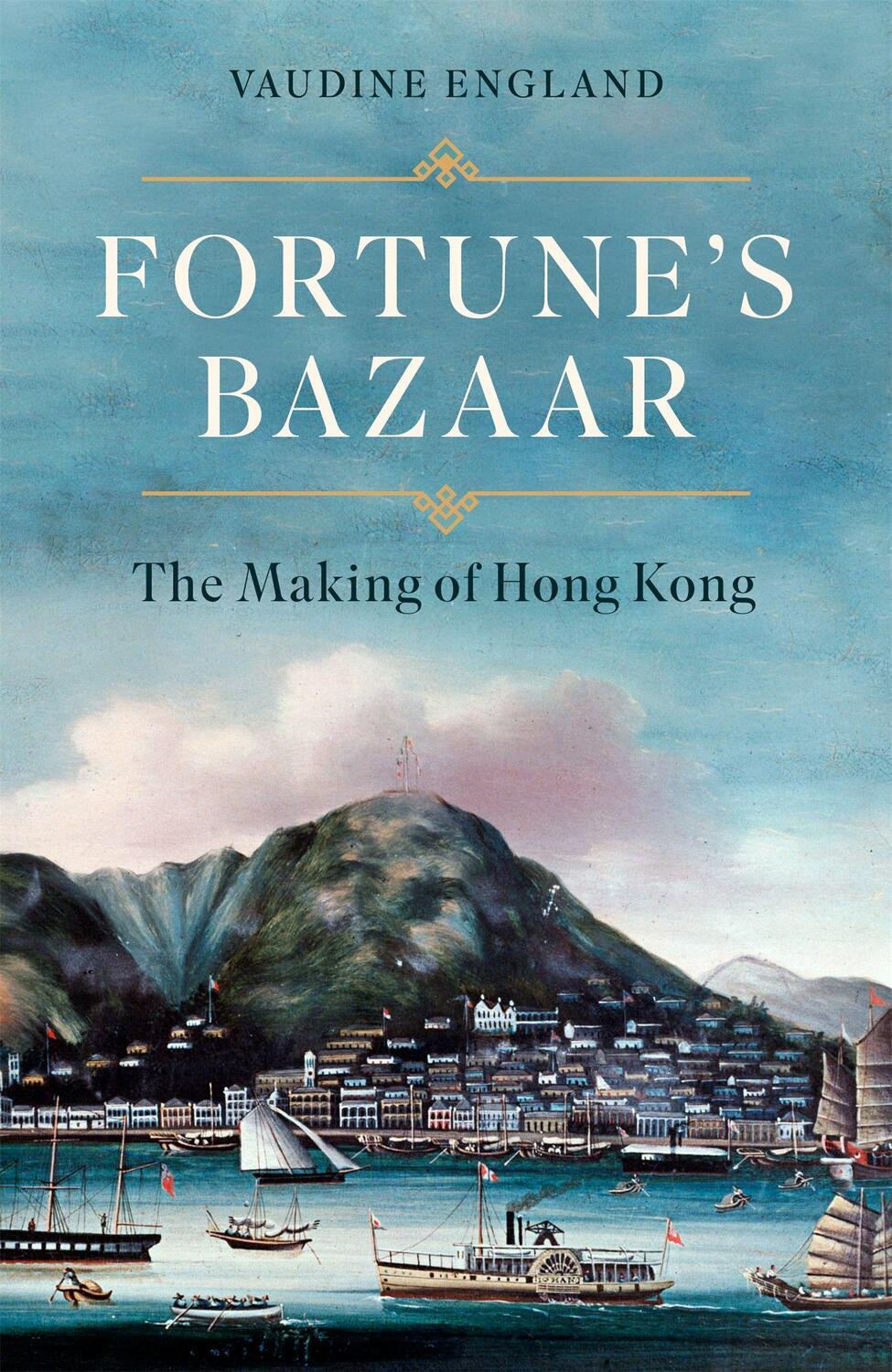 Cover: 9781472157140 | Fortune's Bazaar | The Making of Hong Kong | Vaudine England | Buch