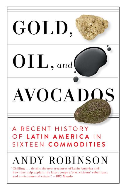 Cover: 9781612199351 | Gold, Oil, and Avocados | Andy Robinson | Buch | Englisch | 2021