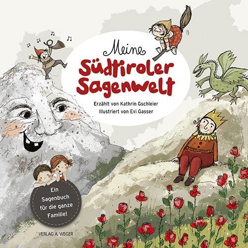 Cover: 9788865631997 | Meine Südtiroler Sagenwelt | Ein Sagenbuch für die ganze Familie