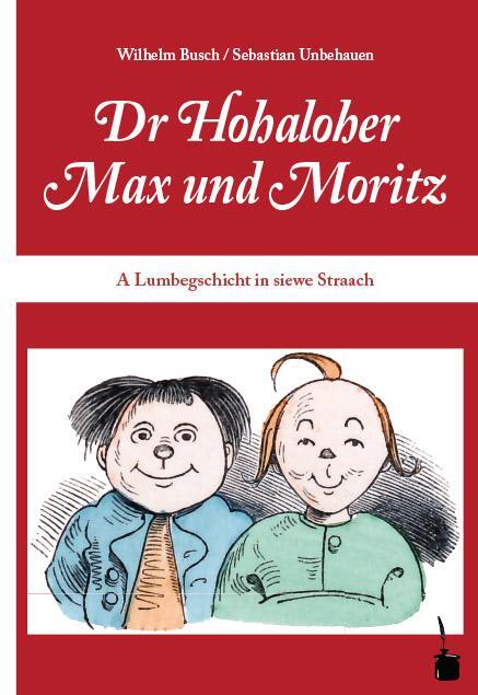 Cover: 9783946190059 | Max und Moritz. Dr Hohaloher Max un Moritz | Wilhelm Busch | Buch