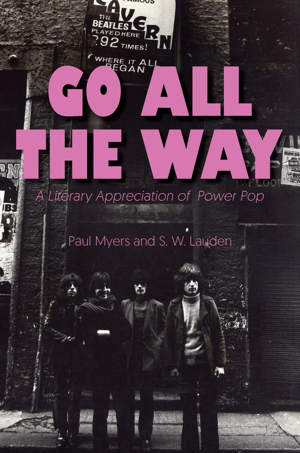 Cover: 9781945572784 | Go All the Way: A Literary Appreciation of Power Pop | Myers (u. a.)