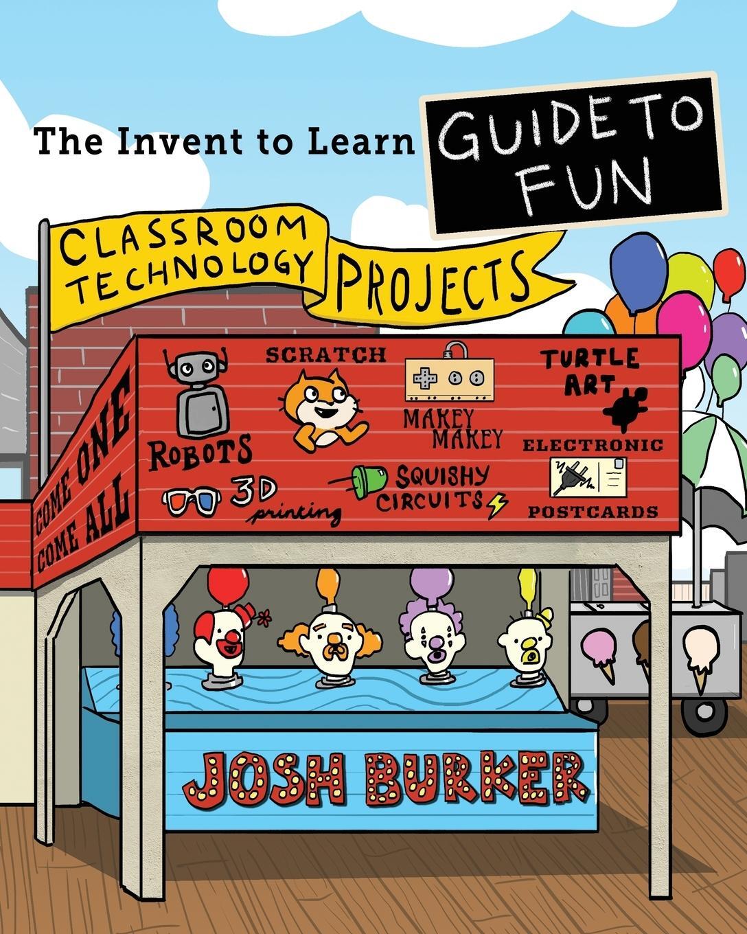 Cover: 9780989151184 | The Invent To Learn Guide To Fun | Josh Burker | Taschenbuch | 2015