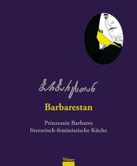 Cover: 9783990293270 | Barbarestan | Prinzessin Barbares literarisch-feministische Küche