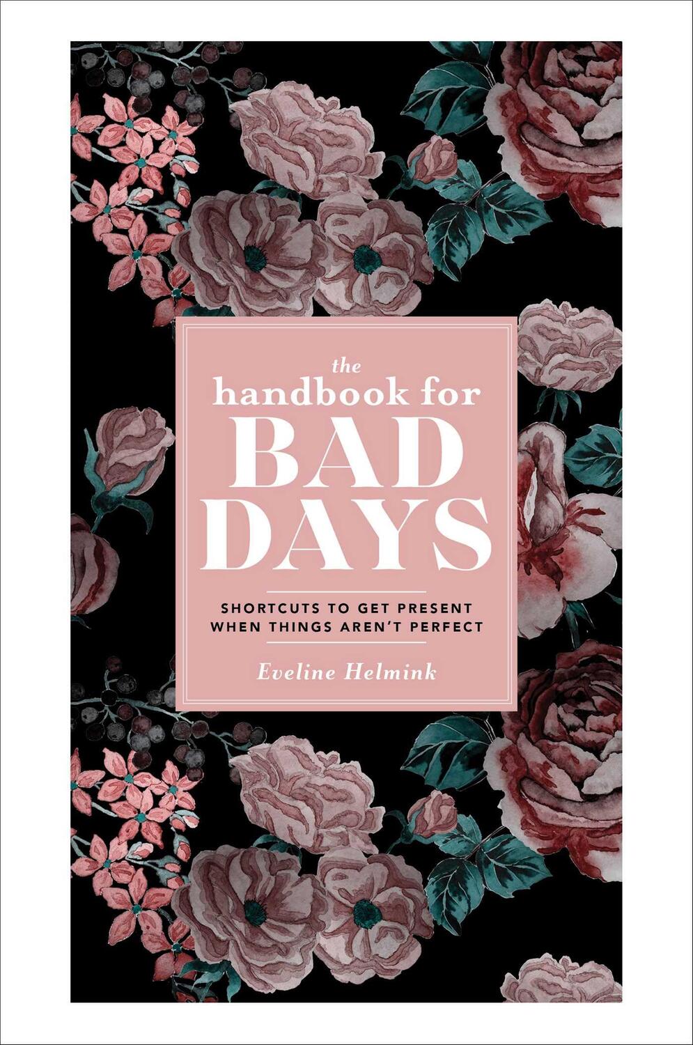 Cover: 9781982152765 | The Handbook for Bad Days: Shortcuts to Get Present When Things...