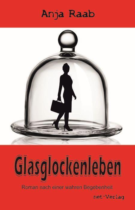 Cover: 9783957203281 | Glasglockenleben | Anja Raab | Taschenbuch | Deutsch | 2021