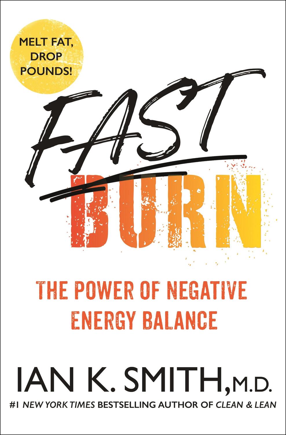 Cover: 9781250271587 | Fast Burn!: The Power of Negative Energy Balance | Ian K. Smith | Buch