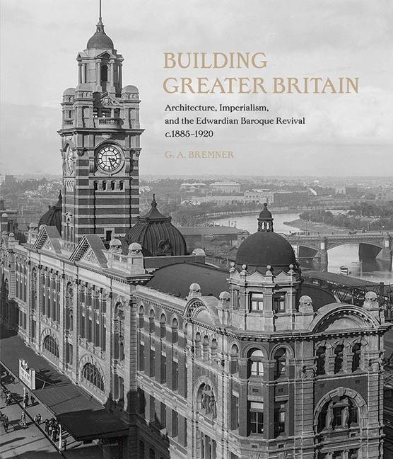 Cover: 9781913107314 | Building Greater Britain | G. A. Bremner | Buch | Gebunden | Englisch