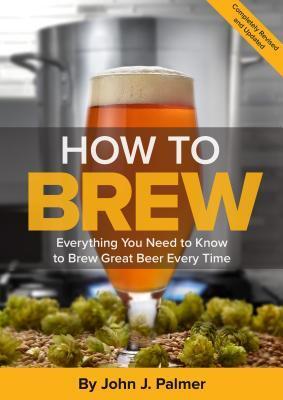 Cover: 9781938469350 | How To Brew | John J. Palmer | Taschenbuch | Kartoniert / Broschiert