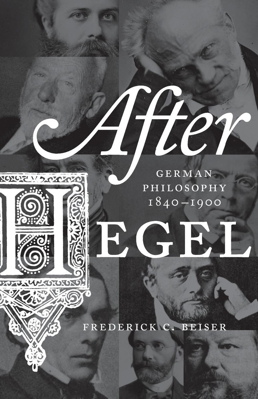 Cover: 9780691173719 | After Hegel | German Philosophy, 1840-1900 | Frederick C. Beiser