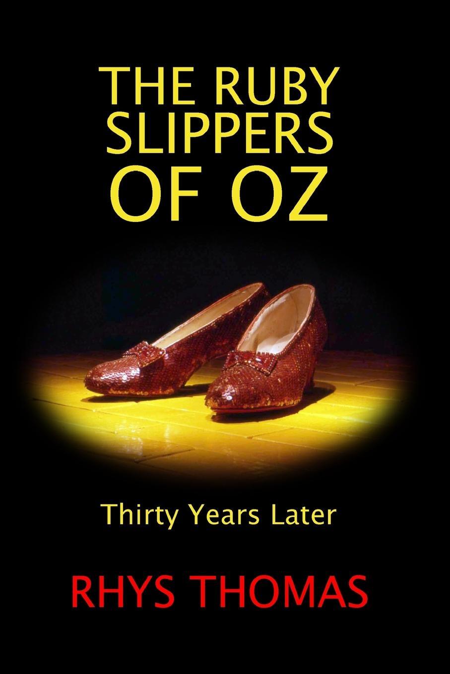 Cover: 9780359223503 | THE RUBY SLIPPERS OF OZ | Thirty Years Later | Rhys Thomas | Buch
