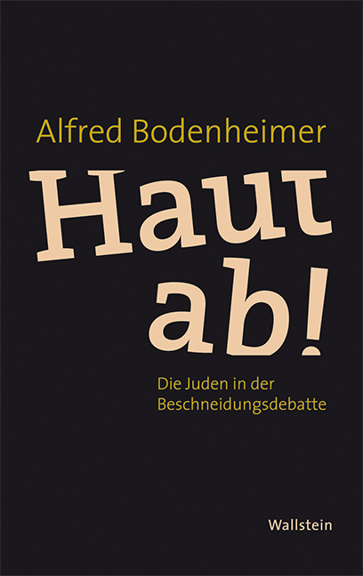 Cover: 9783835312449 | Haut ab! | Die Juden in der Beschneidungsdebatte | Alfred Bodenheimer