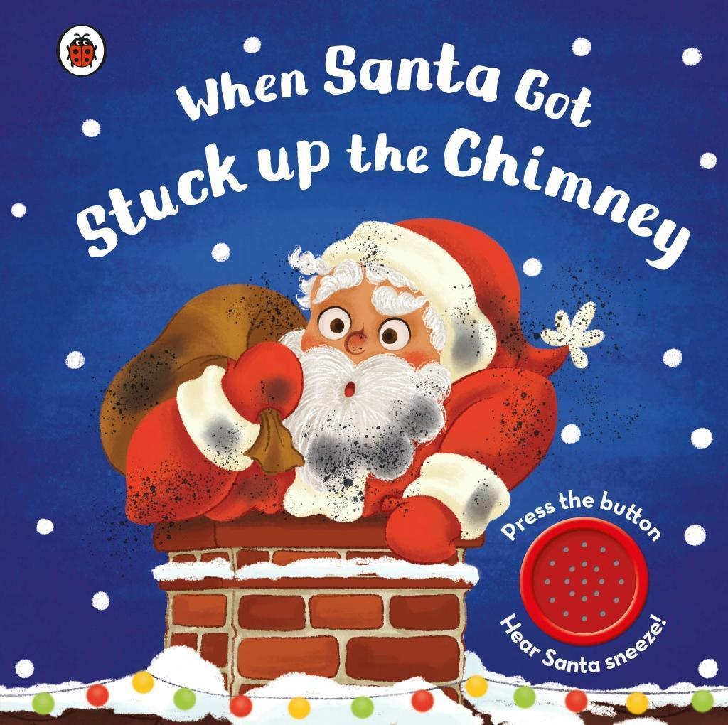 Cover: 9780241360873 | When Santa Got Stuck up the Chimney | Ladybird | Buch | Englisch