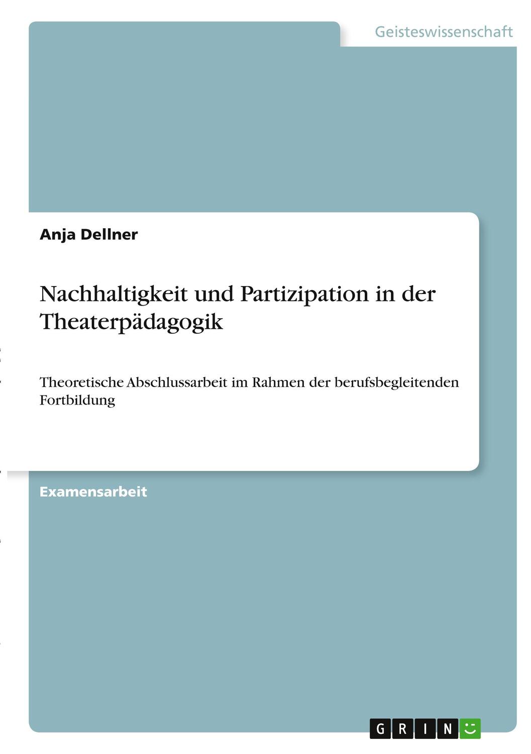 Cover: 9783346372239 | Nachhaltigkeit und Partizipation in der Theaterpädagogik | Dellner