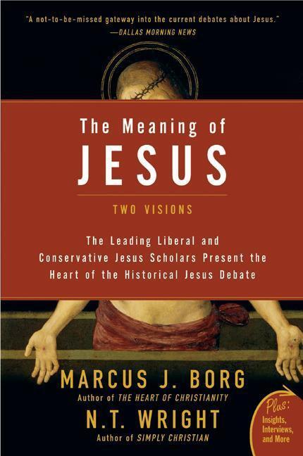 Cover: 9780061285547 | The Meaning of Jesus | Two Visions | Marcus J. Borg (u. a.) | Buch